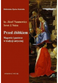 Przed żłóbkiem. Magowie i pasterze w tradycji..