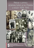 Relacje o pomocy udzielanej Żydom przez Polaków w latach 1939 - 1945