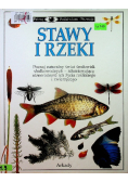 Stawy i rzeki poznaj naturalny świat środowisk słodkowodnych - zdumiewającą różnorodność ich życia roślinnego i zwierzęcego