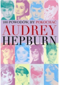 100 powodów aby pokochać Audrey Hepburn