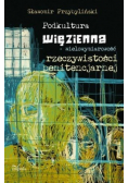 Podkultura więzienna wielowymiarowość rzeczywistości penitencjarnej