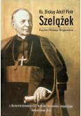 Ks Biskup Adolf Piotr Szelążek Kapłan Biskup Wygnaniec