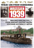 Wielki Leksykon Uzbrojenia Wrzesień 1939 Trałowce rzeczne typu T statek minowo - gazowy mątwa holownik ratowniczy Neptun Tom 98