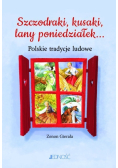 Szczodraki, kusaki, lany poniedziałek... Polskie tradycje ludowe