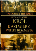 Król Kazimierz Wielki bigamista