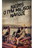 Kiedyś o tym miejscu napiszę