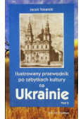 Ilustrowany przewodnik po zabytkach kultury na Ukrainie Tom 2