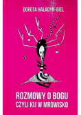 Rozmowy o Bogu czyli kij w mrowisko Dedykacja autora