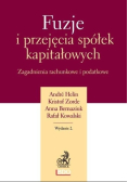 Fuzje i przejęcia spółek kapitałowych. Zagadnienia rachunkowe i podatkowe