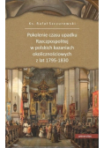 Pokolenie czasu upadku Rzeczpospolitej w polskich kazaniach okolicznościowych z lat 1795 - 1830