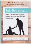 Tak! Bóg chce Tom 6 Przez Ciebie dawać innym pomoc fizyczną, psychiczną  i duchową