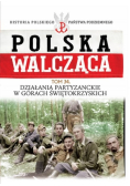 Działania partyzanckie w Górach Świętokrzyskich Tom 34