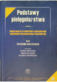 Podstawy pielęgniarstwa Tom 1 Założenia teoretyczne