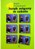 Język migany w szkole Część 1