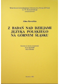 Z badań nad dziejami języka polskiego na Górny Śląsku