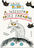A wszystko przez Faraona
