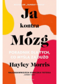 Ja kontra Mózg. Poradnik dla tych, co myślą za dużo