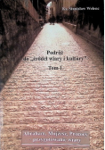 Podróż do ,,źródeł wiary i kultury,, Tom 1