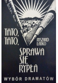 Tato tato sprawa się rypła