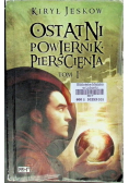Ostatni powiernik pierścienia Tom I