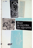 Msza po staremu się odprawia