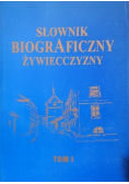 Słownik biograficzny Żywiecczyzny. Tom I