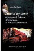 Studia krytyczne o początkach Zakonu Krzyżackiego w Prusach i na Pomorzu