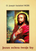 Jezus ociera twoje łzy