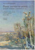 Pisane wiatrem na skórze