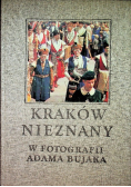 Kraków nieznany w fotografii Adama Bujaka