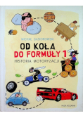 Od koła do Formuły 1 Historia motoryzacji