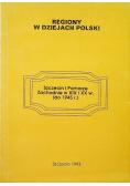 Regiony w dziejach polskich Szczecin i Pomorze Zachodnie w XIX i XX w