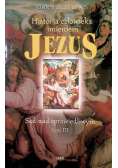 Historia człowieka imieniem Jezus Tom III