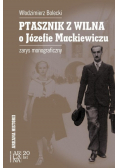 Ptasznik Z Wilna O Józefie Mackiewiczu