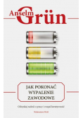 Jak pokonać wypalenie zawodowe
