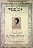 Wiek XIX Rocznik Towarzystwa Literackiego im Adama Mickiewicza Rok Założenia towarzystwa 1886