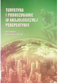 Turystyka i podróżowanie w aksjologicznej perspektywie