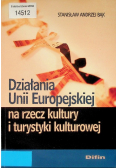 Działania Unii Europejskiej na rzecz kultury i turystyki kulturowej