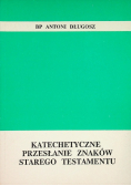 Katechetyczne przesłanie znaków Starego Testamentu