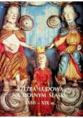 Rzeźba Ludowa na Dolnym Śląsku XVIII - XIX w.