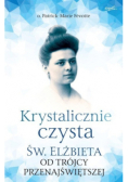 Krystalicznie czysta Św Elżbieta od Trójcy przenajświętszej