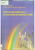 Proces rehabilitacji w kontekście edukacyjnym