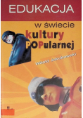 Edukacja w świecie kultury popularnej