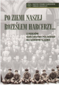 Po ziemi naszej roześlem harcerzy