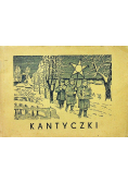 Kantyczki czyli zbiór najpiękniejszych kolęd i pastorałek 1937 r.