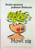 Mówi się Porady językowe profesora Bralczyka
