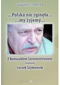 Polska nie zginęła my żyjemy
