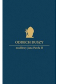 Oddech duszy Modlitwy Jana Pawła II