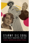 Stańmy się sobą. Cztery projekty emancypacji (1863-1939)