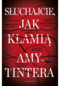 Słuchajcie, jak kłamią